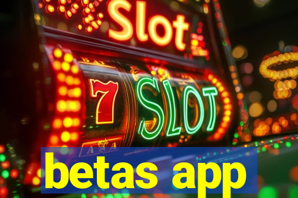 betas app