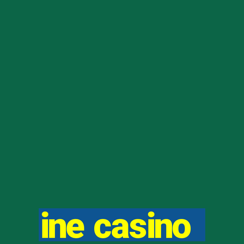 ine casino