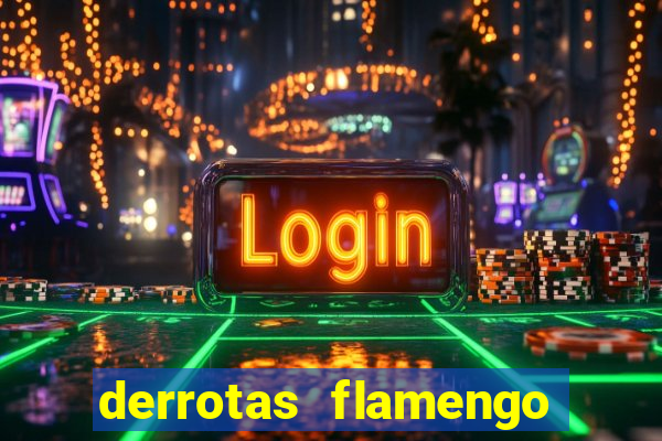 derrotas flamengo 2019 brasileiro