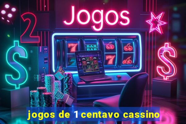 jogos de 1 centavo cassino