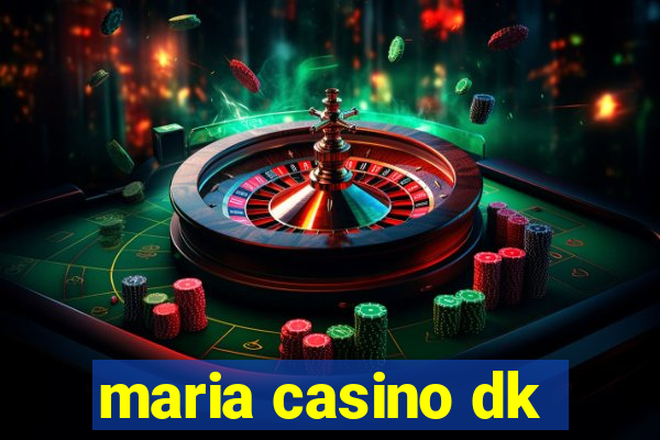 maria casino dk