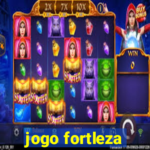 jogo fortleza