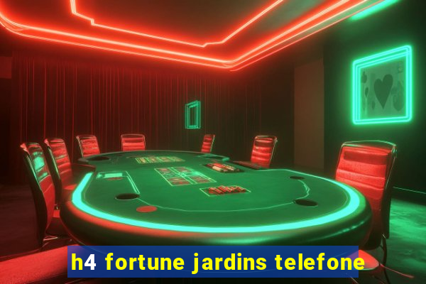 h4 fortune jardins telefone