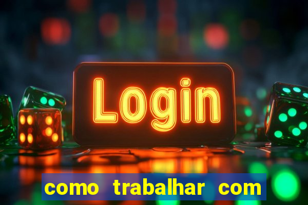 como trabalhar com jogos slots