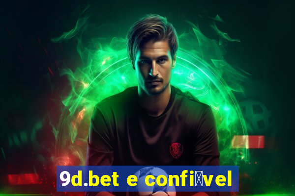 9d.bet e confi谩vel