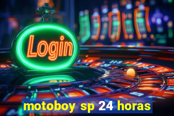 motoboy sp 24 horas