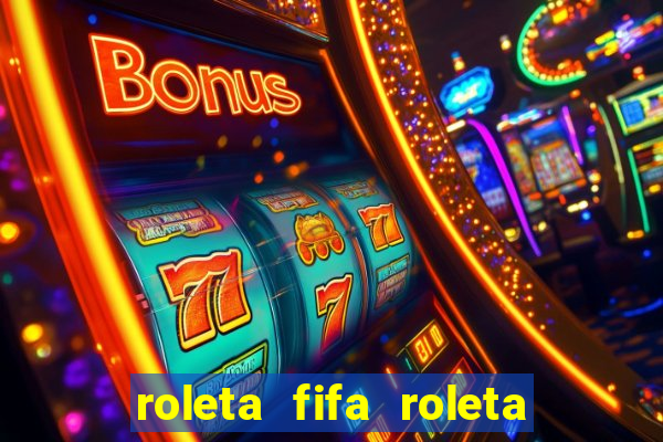 roleta fifa roleta times fifa