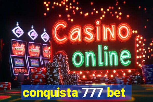 conquista 777 bet