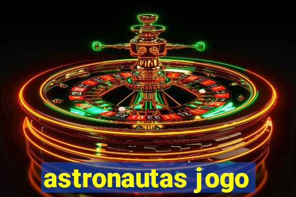 astronautas jogo