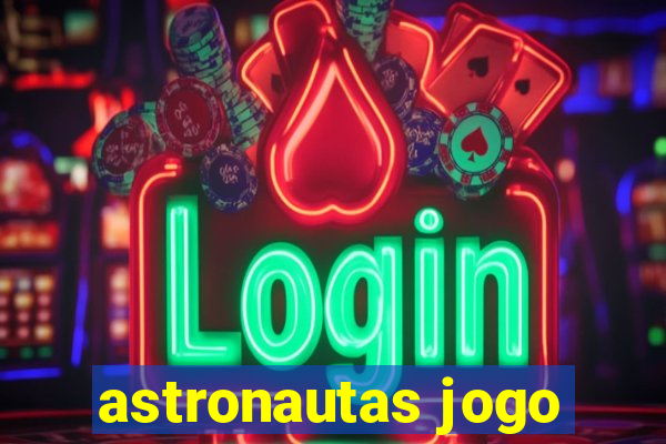 astronautas jogo