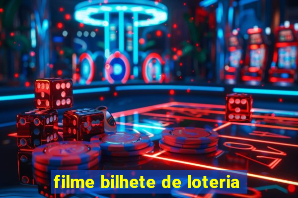 filme bilhete de loteria