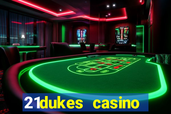 21dukes casino bonus codes 2021