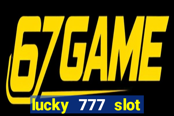 lucky 777 slot jili pagcor