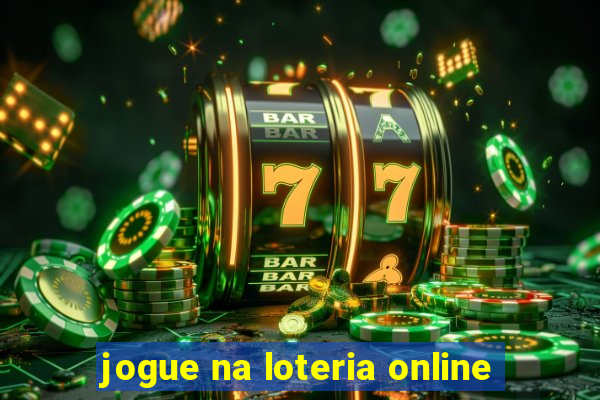 jogue na loteria online