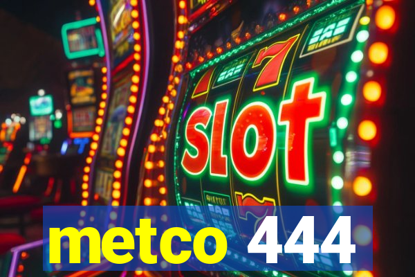 metco 444