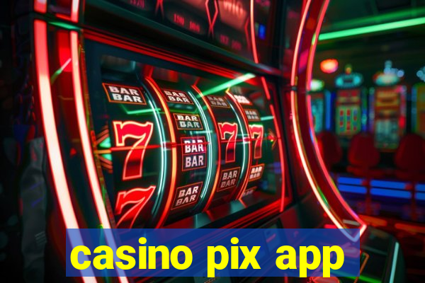 casino pix app