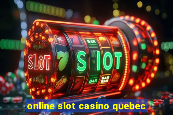 online slot casino quebec