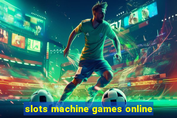 slots machine games online