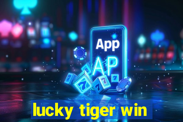 lucky tiger win