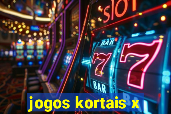 jogos kortais x