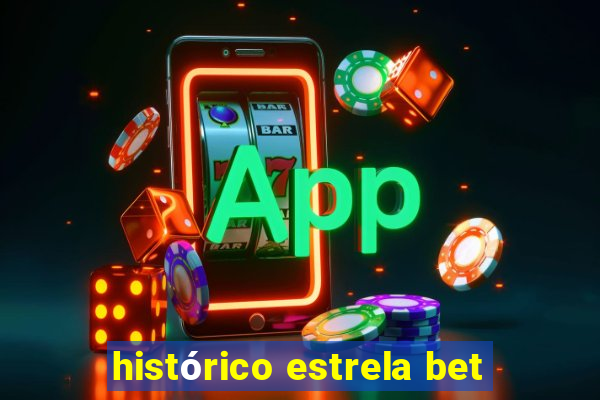 histórico estrela bet