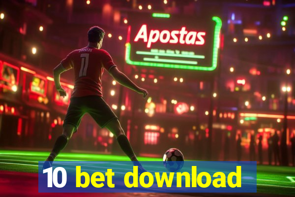 10 bet download