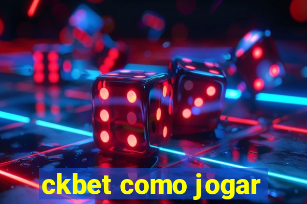 ckbet como jogar