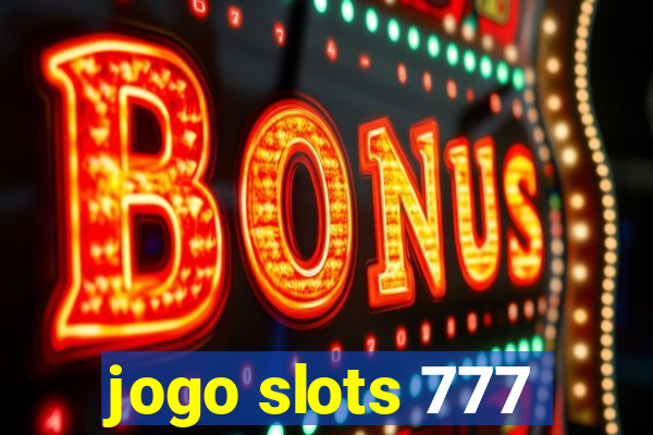 jogo slots 777