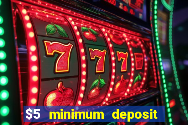 $5 minimum deposit casino canada 2020