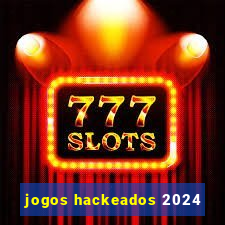 jogos hackeados 2024