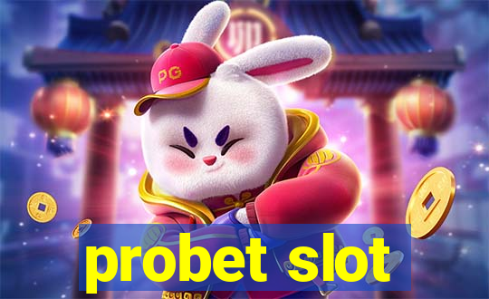 probet slot