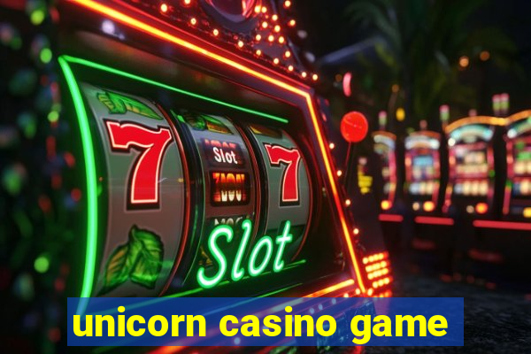 unicorn casino game