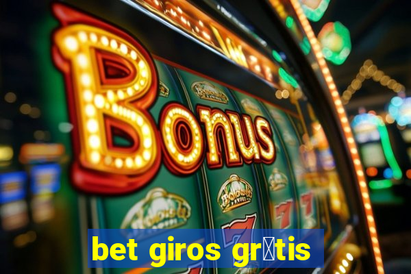 bet giros gr谩tis