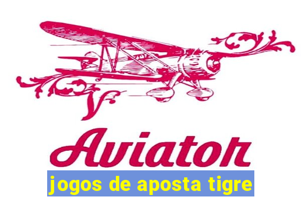 jogos de aposta tigre