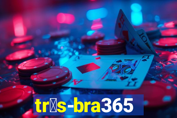 tr谩s-bra365