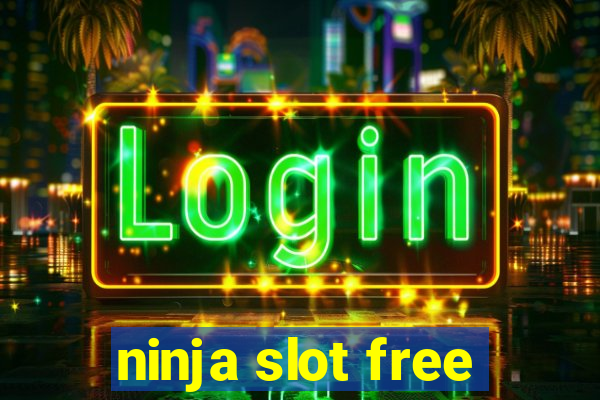 ninja slot free