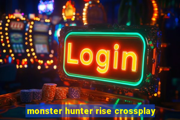 monster hunter rise crossplay