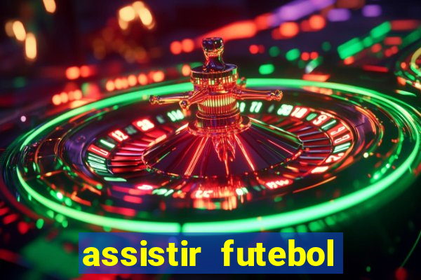 assistir futebol sem travar