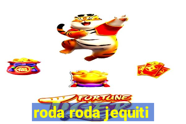 roda roda jequiti