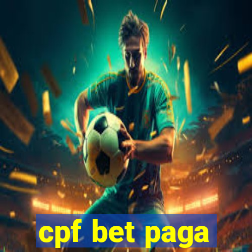 cpf bet paga