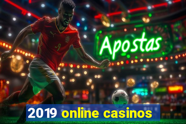 2019 online casinos