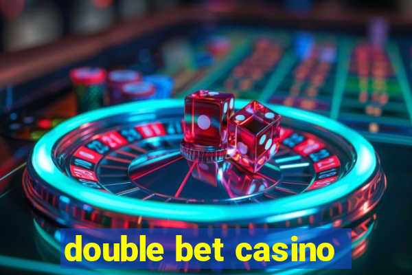 double bet casino