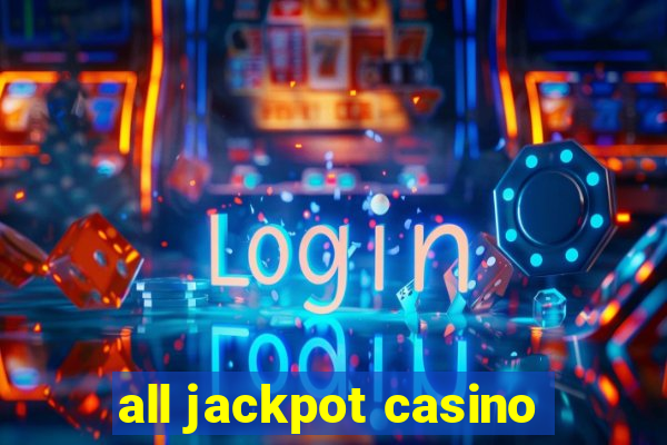 all jackpot casino