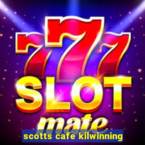 scotts cafe kilwinning