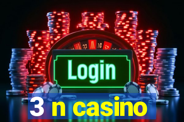 3 n casino