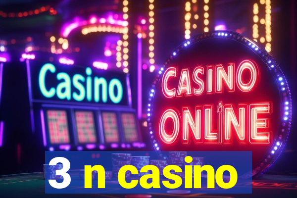 3 n casino