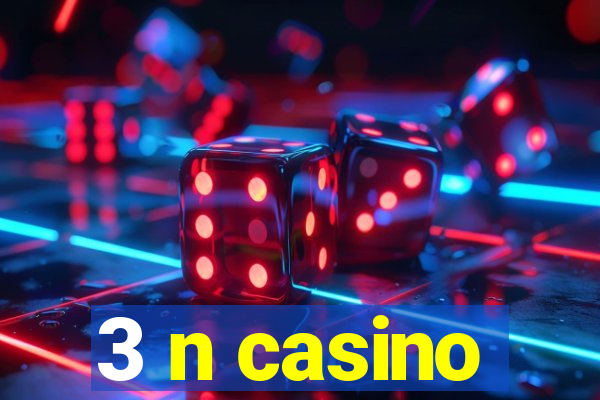 3 n casino