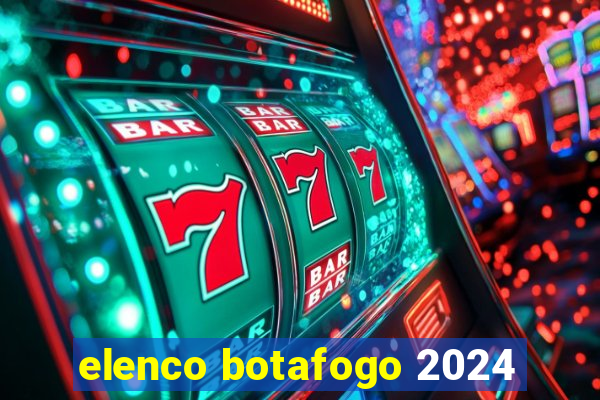 elenco botafogo 2024