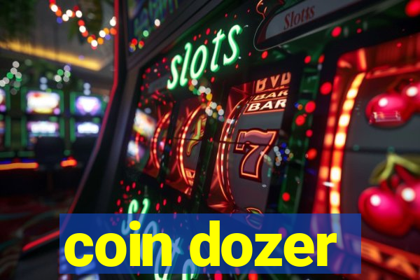 coin dozer