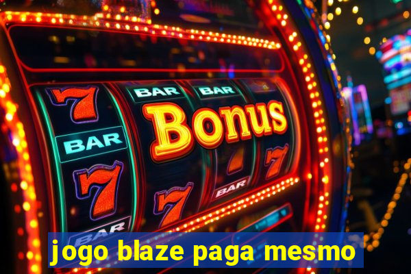 jogo blaze paga mesmo